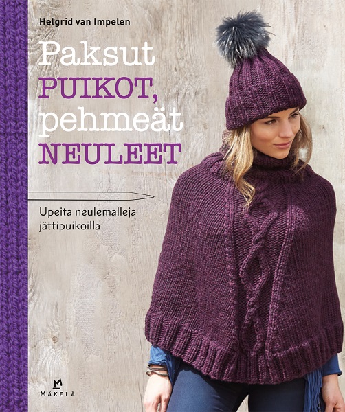 Paksut puikot, pehmeät neuleet -neuleohjekirjan kansikuva, jossa neuleisiin pukeutunut nainen.